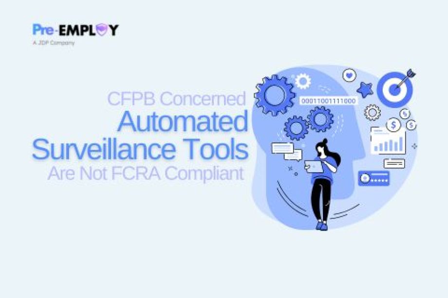 CFPB Concerned Automated Surveillance Tools Are Not FCRA Compliant