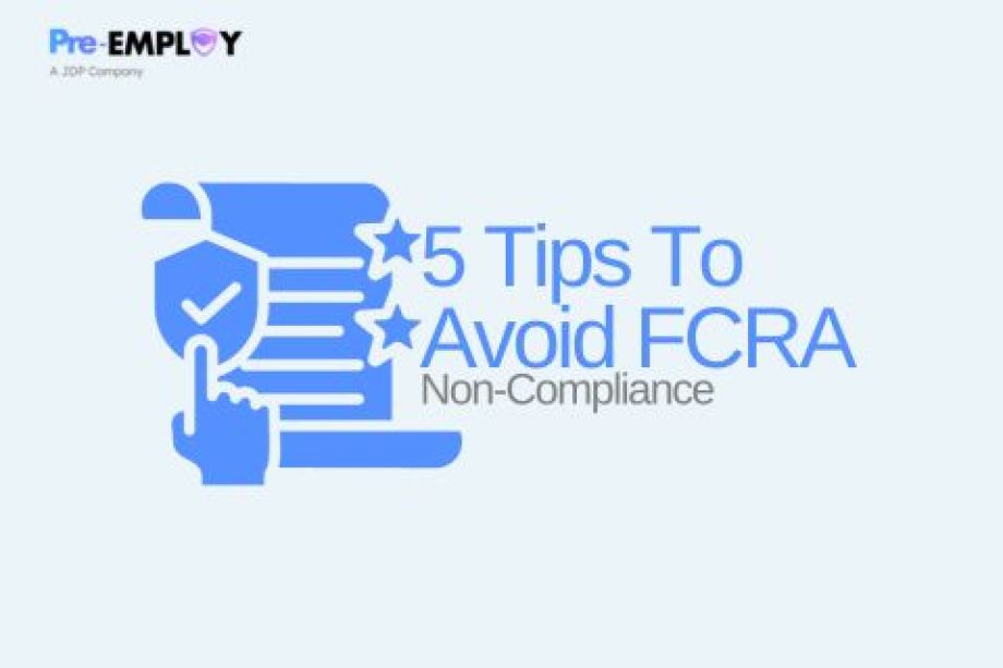 5 Tips To Avoid FCRA Non-Compliance