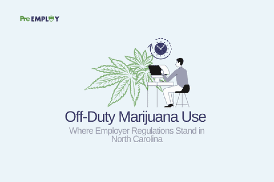 Where Employer Regulations of Off-Duty Marijuana Use Stand in North Carolina
