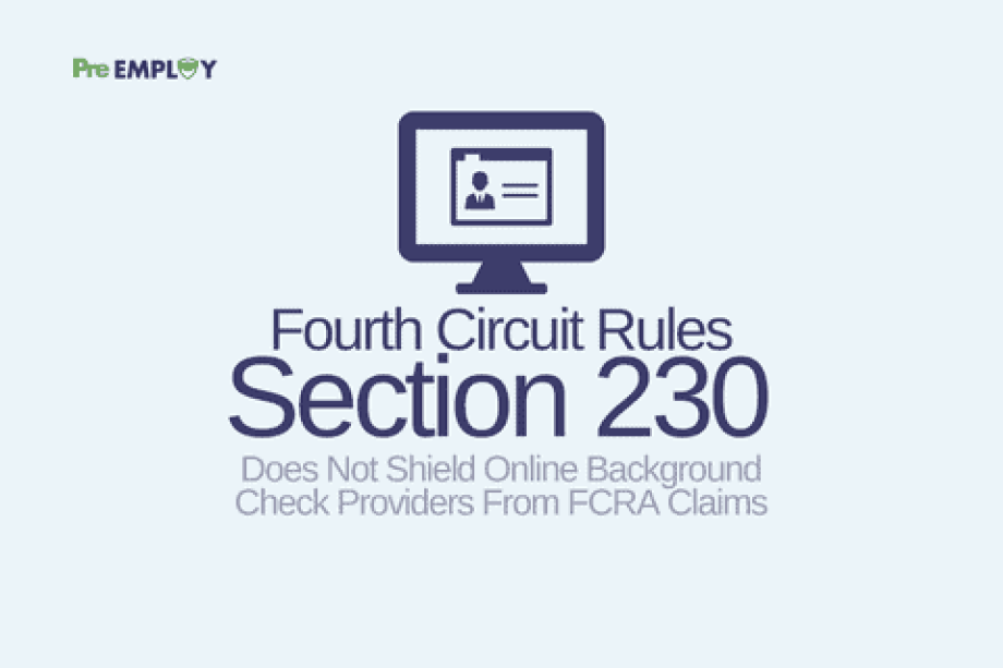 Fourth Circuit Rules Section 230 Does Not Shield Online Background Check Providers From FCRA Claims